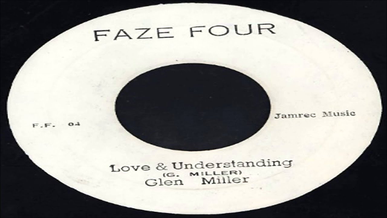 ジャマイカ7” Glen Miller Love & Understanding FF04 Faze Four /00080 Glen Miller-Love & Understanding (Faze Four) - YouTube