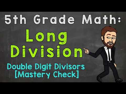 Long Division: Double-Digit Divisors (Mastery Check) | 5th Grade Math