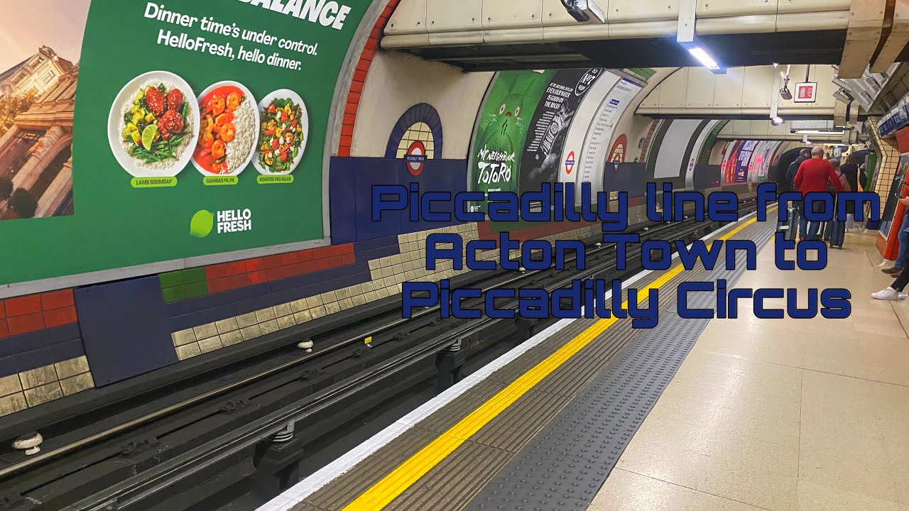 Ride on the Piccadilly line from Acton Town to Piccadilly Circus