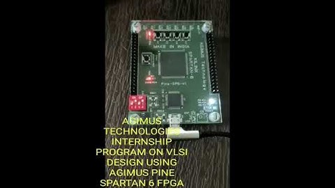 Agimus Technologies Internship Program on VLSI Design Using Agimus Pine Xilinx Spartan FPGA Kit