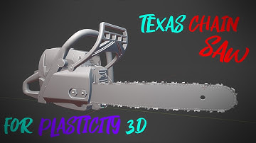 Texas ChainSaw in Plasticity 3D