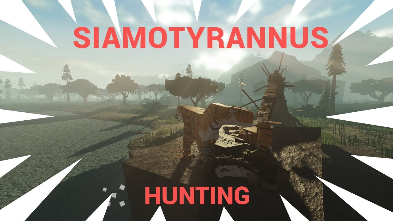 SIAMOTYRANNUS HUNTING (part 1)