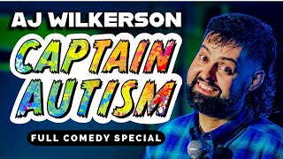 CAPTAIN AUTISM | FULL COMEDY SPECIAL | AJ WILKERSON