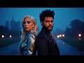 Lady Gaga The Weeknd Destiny Collides Official Music Video Lady Gaga The Weeknd Destiny Collides Official Music Video