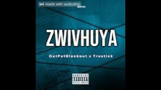 OutputBlackOut - Zwivhuya Ft Trustic