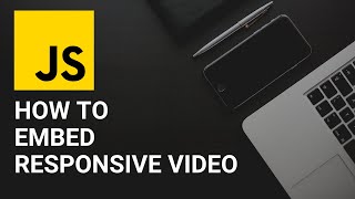Responsive video embeds with JavaScript