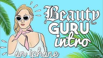 How to make a Liquid Beauty Guru Intro on iPhone | Liquid Beauty Guru Intro Tutorial on iPhone