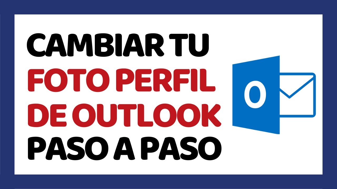 Cómo Cambiar la Foto de Perfil de Outlook Hotmail YouTube