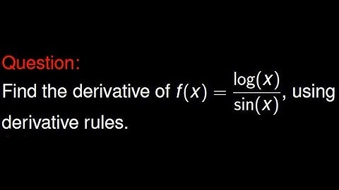 Calculus Problem: Find the derivative of log(x)/sin(x)