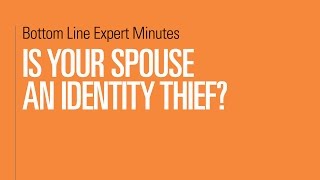 Is Your Spouse an Identity Thief?