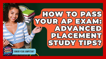 How To Pass Your AP Exam: Advanced Placement Study Tips? - Junior Year Jumpstart