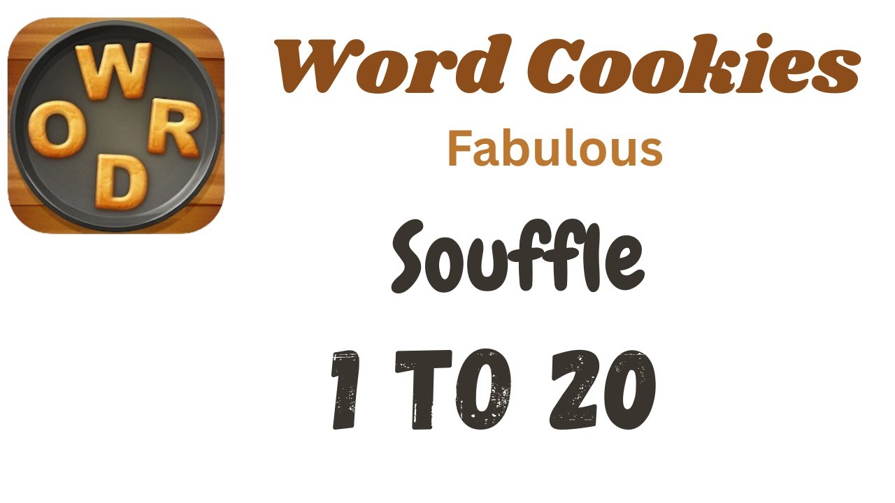 Word Cookies Souffle Answers [1 to 20 Levels] | Under Fabulous Category