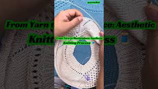 From Yarn to Masterpiece: Aesthetic Knitting Process 🧵☁️ #knitting #crochet
