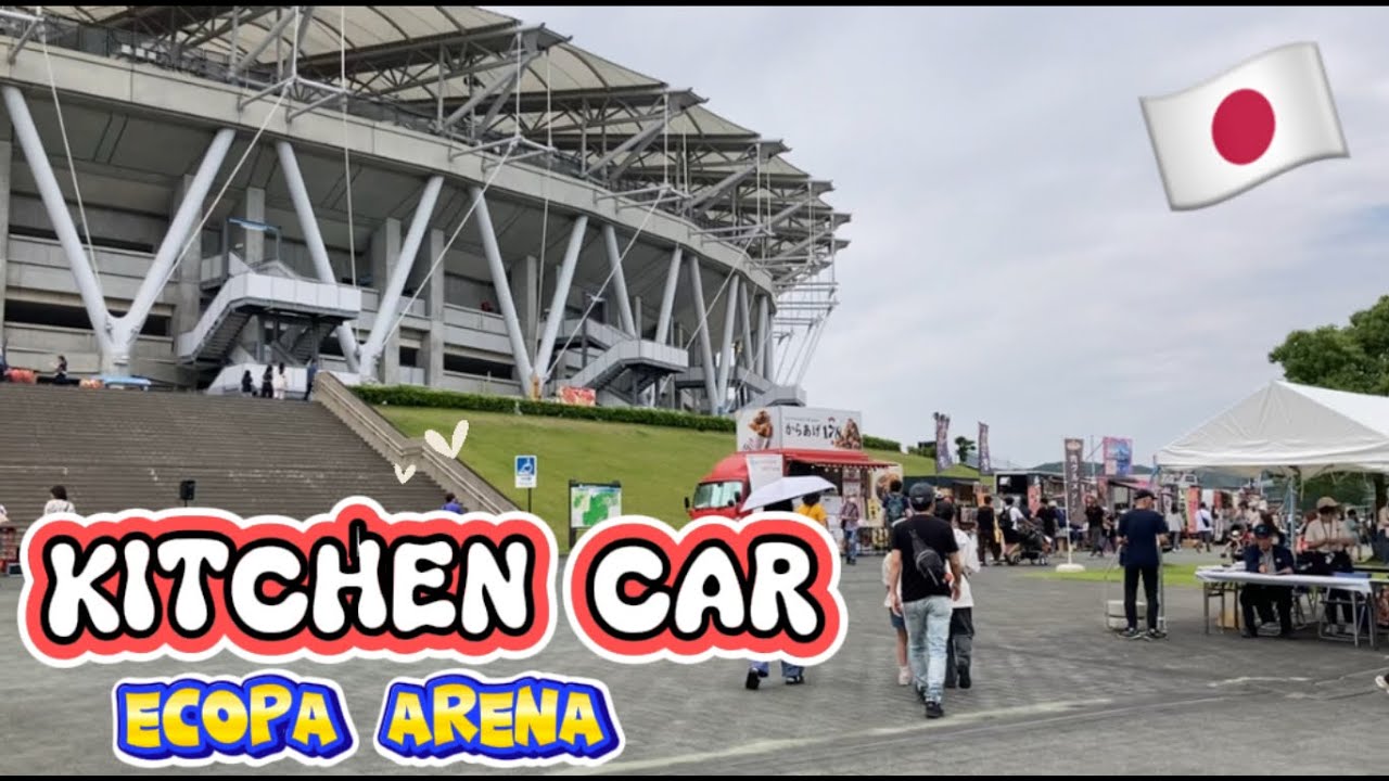 🇯🇵ECOPA ARENE KITCHEN CAR EVENTS 