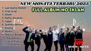 NEW MONATA TERBARU 2025 FULL ALBUM NO IKLAN | SPESIAL SHODIQ | URIP URUP - GIBAH
