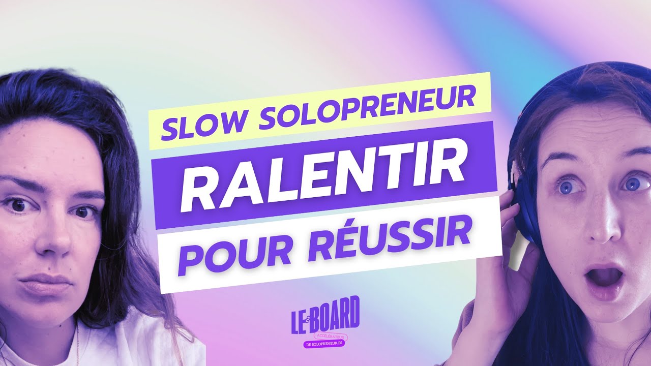 Ralentir pour réussir : slow solopreneur