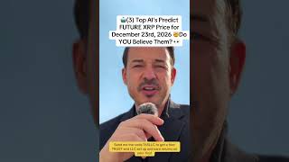 Top Al's Predict FUTURE XRP Price for December 23rd,2026. #xrp #crypto #moneytalks #moneymindset
