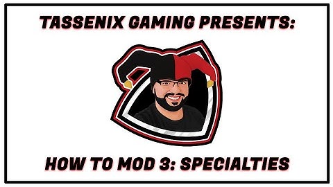 How to Mod 3: Specialities