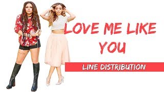 Little Mix - Love Me Like You [Line Distribution]