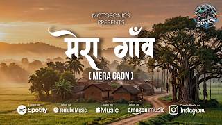 Mera Gaon (मेरा गाँव) |  Audio | MotoSonics