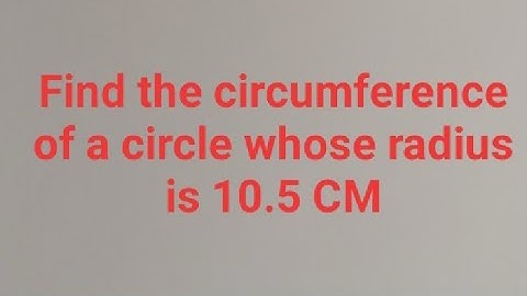 FIND THE CIRCUMFERENCE OF CIRCLE WHOSE  RADIUS IS 10.5cm? #ErAdi