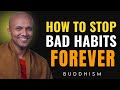 How to Stop Bad Habits Forever – Buddha’s Method | Buddhist Wisdom for Perfect Life