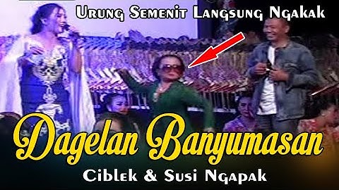 Dagelan Banyumasan || Ciblek & Susi Ngapak || Lucu Ora Ketulungan