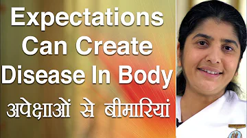Expectations Can Create Disease In Body: Ep 10: Subtitles English: BK Shivani