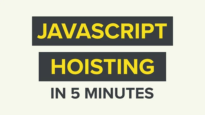 Hoisting in JavaScript Explained in (About) 5 Minutes