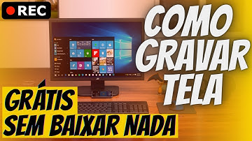 💻Como GRAVAR A TELA do PC GRÁTIS SEM INSTALAR PROGRAMAS e SEM BAIXAR NADA! (COMPUTADOR e NOTEBOOK)