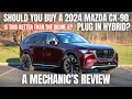 Should you buy 2024 mazda cx90 plug in hybrid a mechanics review