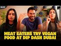 Meat eaters try vegan food  dip dash  the big bite  social kandura