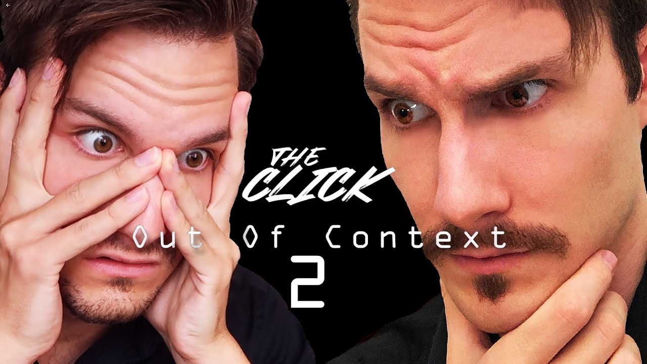 The Click: Out Of Context 2