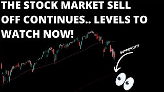 THE STOCK MARKET SELL OFF CONTINUES.. LEVELS TO WATCH NOW! (SPY, QQQ)