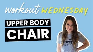 Workout Wednesday; Upper Body Chair Workout