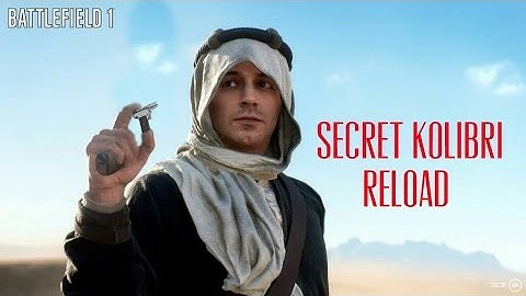 BF1 SECRET KOLIBRI RELOAD