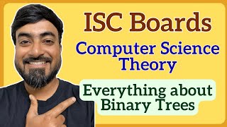 ISC Class 12 Computer Science Theory | Everything About Binary Trees