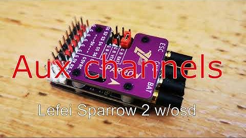 Lefei Sparrow osd Aux channels