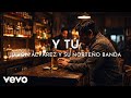 Julión Álvarez Y Su Norteño Banda - Y Tú (Ranchera / Visualizer)