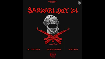 SARDARI JATT DI - OG Ghuman x Singh Mahal x Sultaan