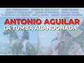 Antonio Aguilar - La Tumba Abandonada (Audio Oficial)