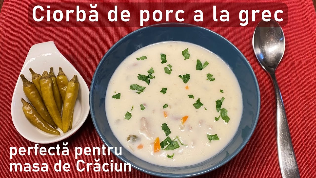 Ciorbă de porc a la grec - ciorba perfectă pentru masa de Crăciun