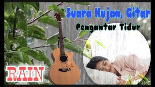 Relaksasi Hujan Dengqn Suara Gitar