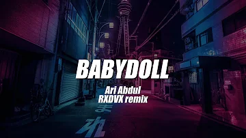 Ari Abdul - BABYDOLL (RXDVX Remix)