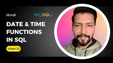 #22  Date and Time SQL Functions | SQL Tutorial for beginners | SQL Full Course in Hindi