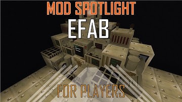 Mod Spotlight - EFAB - For Players