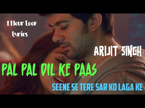 Pal Pal Dil Ke Paas  Arijit Singh  1 Hour Loop  Lyrics