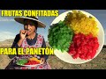 FRUTAS CONFITADAS PARA EL PANETÓN | COMO SE HACE LAS PASAS PARA EL PANETÓN | CHOLITA JULIA