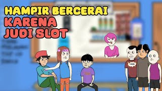 Hampir Bercerai Karena Judi Slot - Kisah Nyata