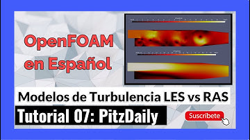 ✅ #OpenFOAM en Español - 7. Tutorial #pitzDaily | Modelos de Turbulencia RAS/RANS vs LES